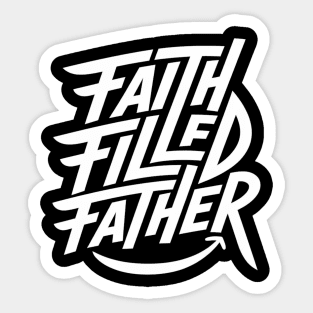 Faith-Filled Father: Strength, Joy, and Purpose Sticker